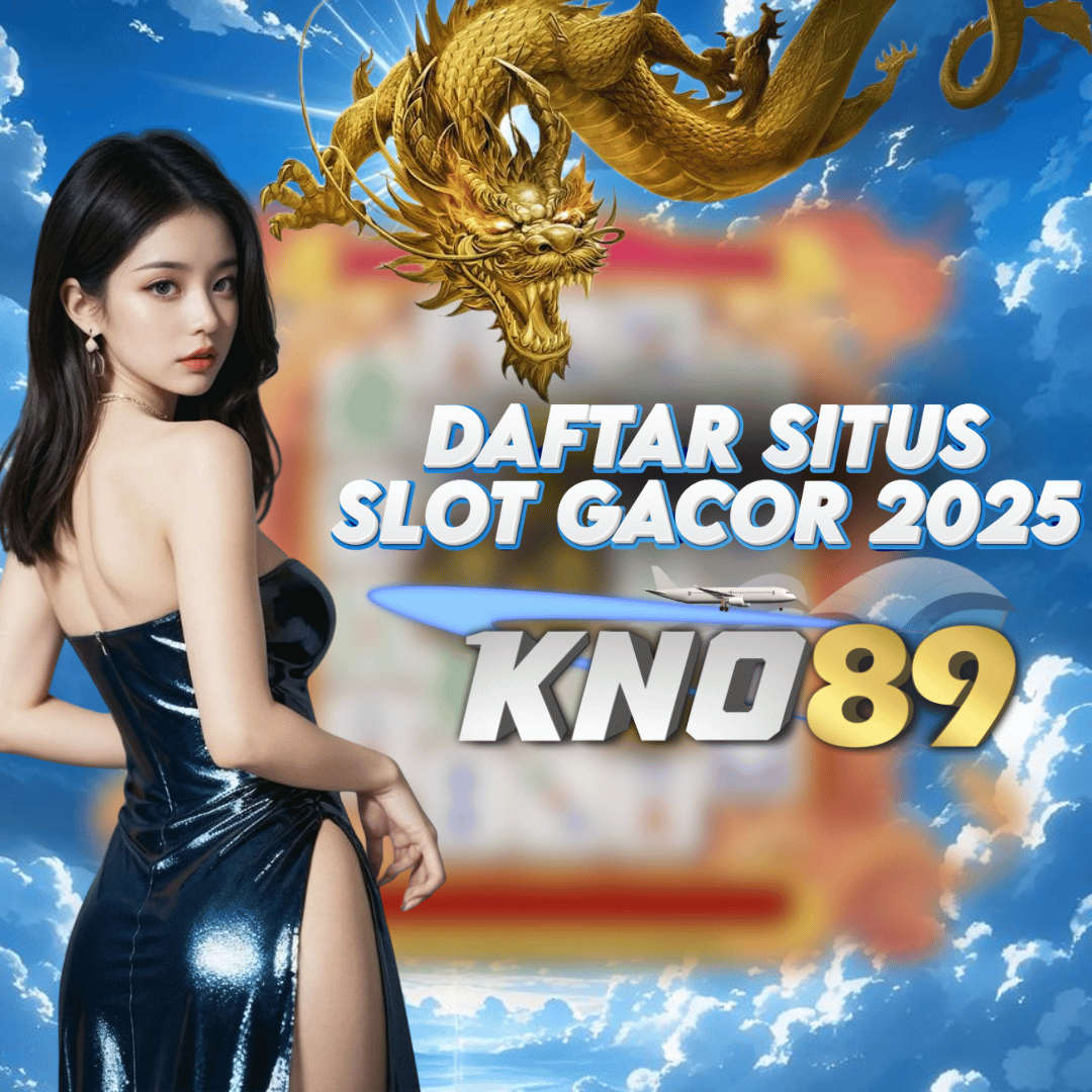 KNO89 Agen Resmi Slot Gacor